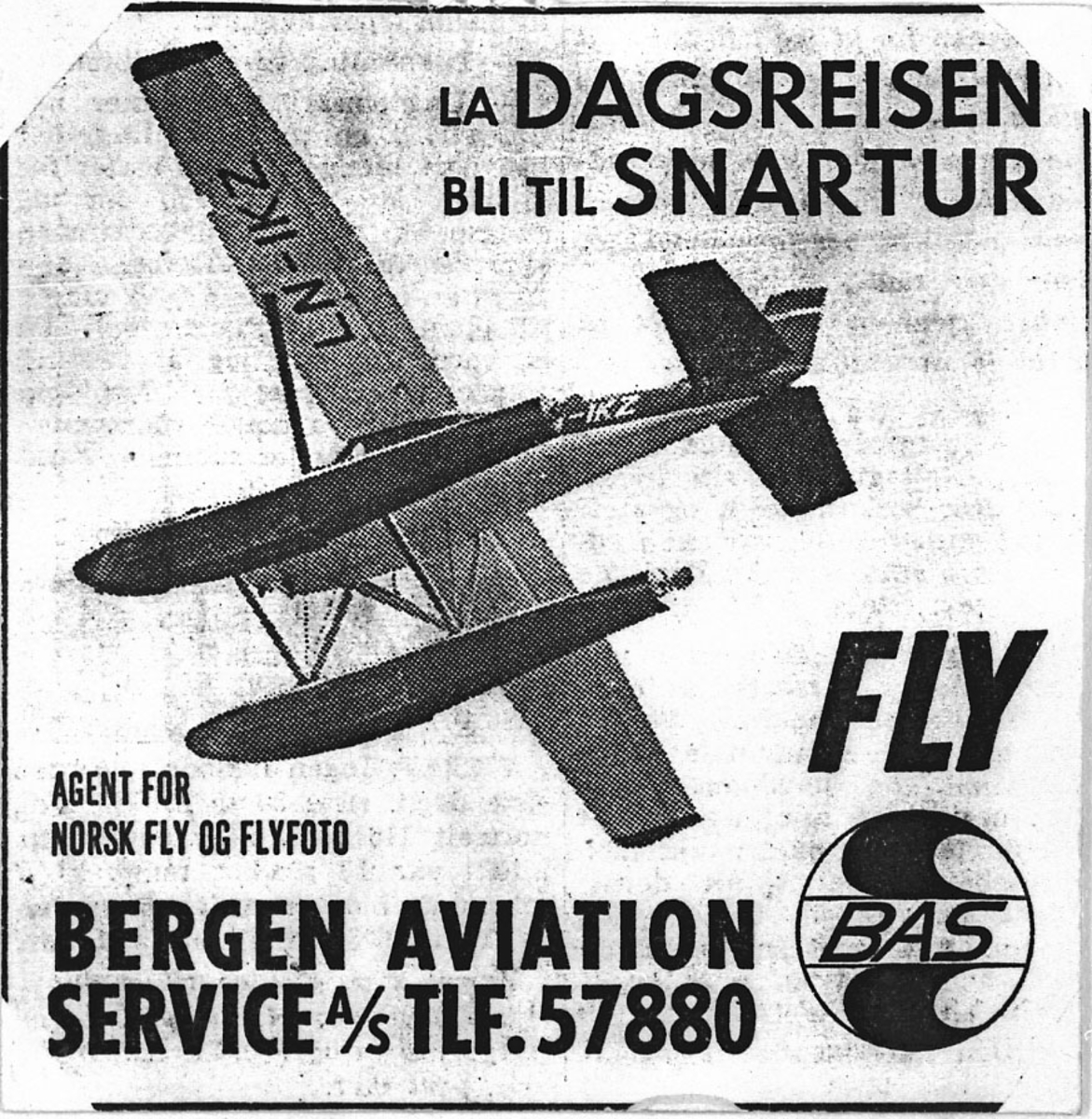 Annonse, reklame for Bergen Aviation Service A/S. "La Dagsreiser bli til Snartur"