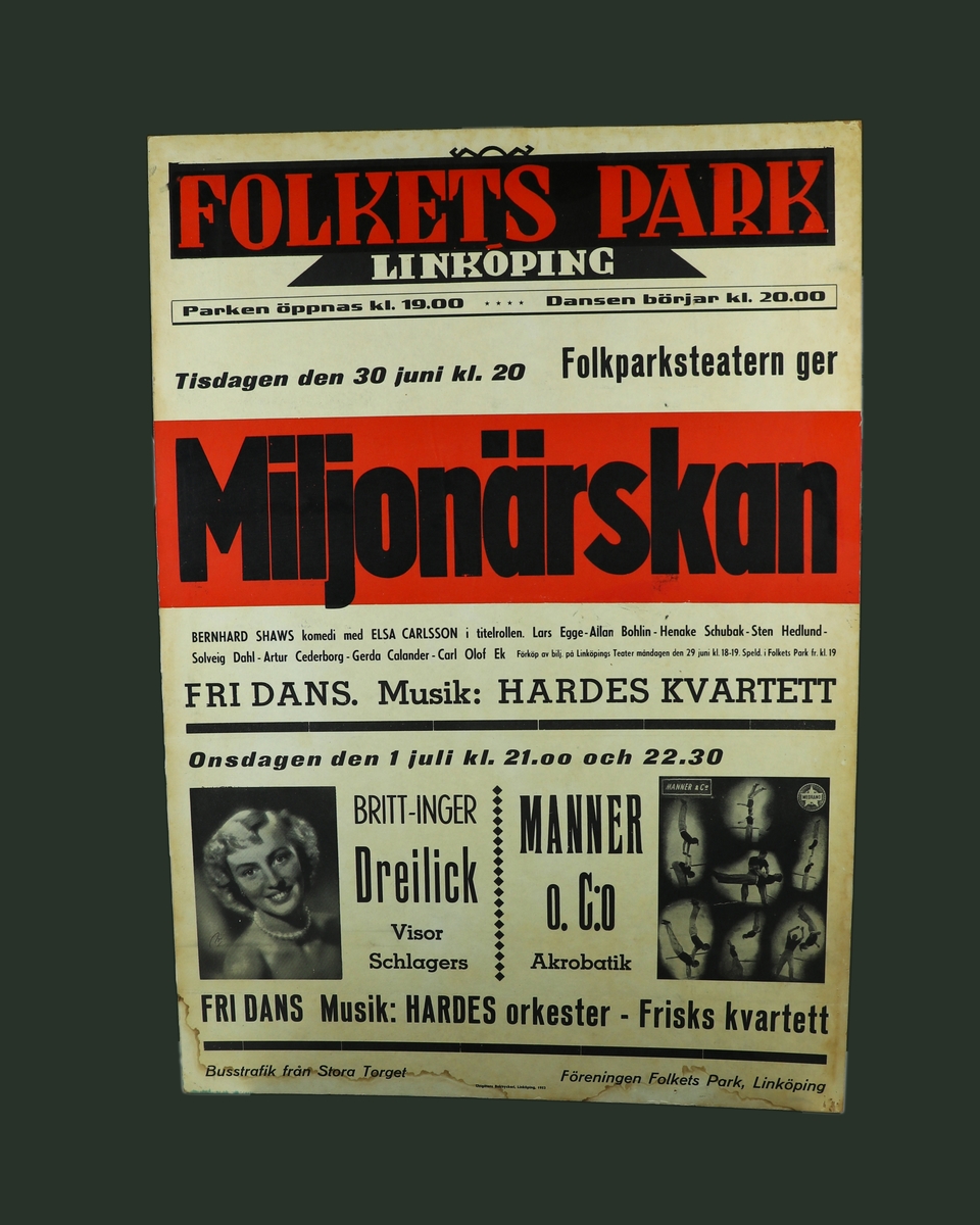 Affisch klistrad på papp med reklam för föreställningen Miljonärskan och artister i Folkets Park i Linköping 30/6 och 1/7 1953. Text i svart och rött. Fotografi på Britt-Inger Dreilick och flera fotografier på personer i Manner o. Co Akrobatik i olika akrobatiska ställningar.