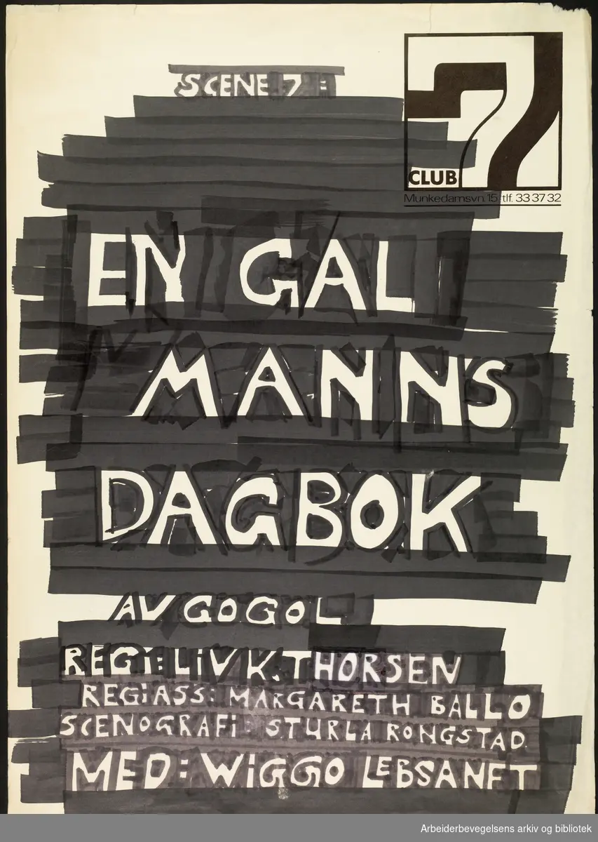 Club 7. Plakat - håndtegning på brevark. Scene 7. "En gal manns dagbok" av Gogol. Regi Liv Thorsen. Udatert.