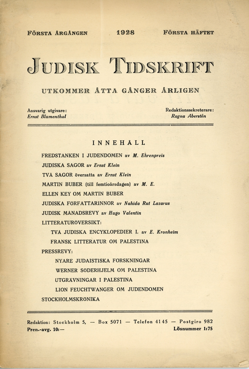 Häftade årgångar av Judisk tidskrift. Årgång 1928 (1-8, kompl.), 1930 (1-8, kompl.), 1931 (1-8, kompl.), 1932 (1-8, kompl.), 1933 (1-10, kompl.), 1934 (1-12, kompl.), 1935 (1-12, kompl.), 1936 (1-12, kompl.), 1937 (9, inkompl.), 1938 (1-12, kompl.), 1939 (1-12, kompl.), 1940 (1-12, kompl.), 1941 (1-12, kompl.), 1942 (1-5, 7-12, inkompl.), 1943 (1-3, inkompl.), 1944 (1-12, kompl.), 1945 (1-12, kompl.), 1946 (1-12, kompl.), 1947 (1-12, kompl.), 1948 (1-12, kompl.), 1949 (1-12, kompl.), 1950 (1-12, kompl.), 1951 (1-12, kompl.), 1952 (1-12, kompl.), 1953 (1-12, kompl.), 1954 (1-12, kompl), 1955 (1-12, kompl.), 1956 (1-12, kompl.), 1957 (1-12, kompl.), 1958 (1-12, kompl.), 1959 (1-12, kompl.), 1960 (1-12, kompl.), 1961 (1-12, kompl.), 1962 (1-2, 5-12, inkompl.), 1963 (1-12, kompl.), 1964 (1-8, ?)