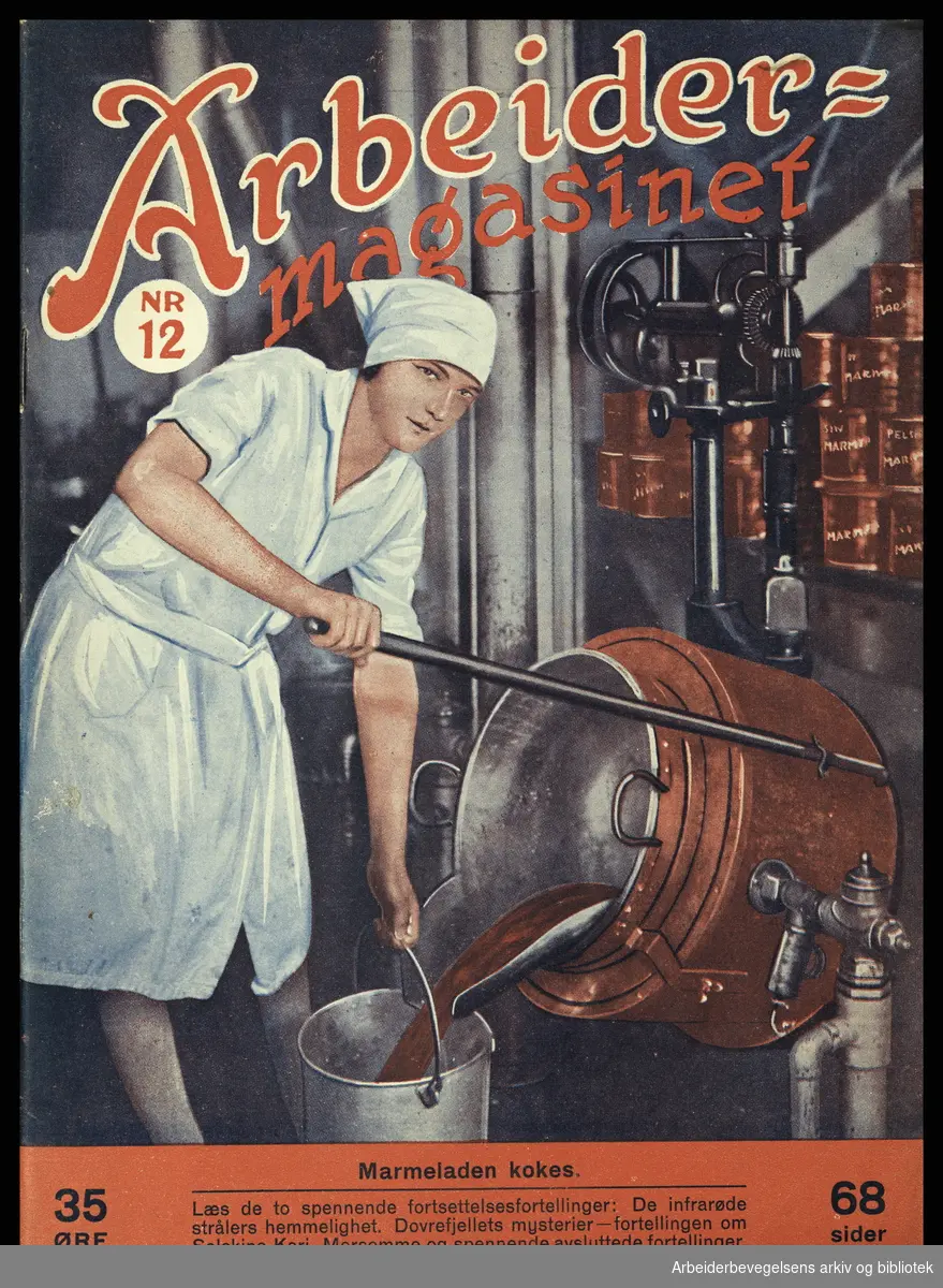 Arbeidermagasinet - Magasinet for alle. Forside. Nr. 12, 1929. Produksjon av appelsinmarmelade. "Marmeladen kokes".