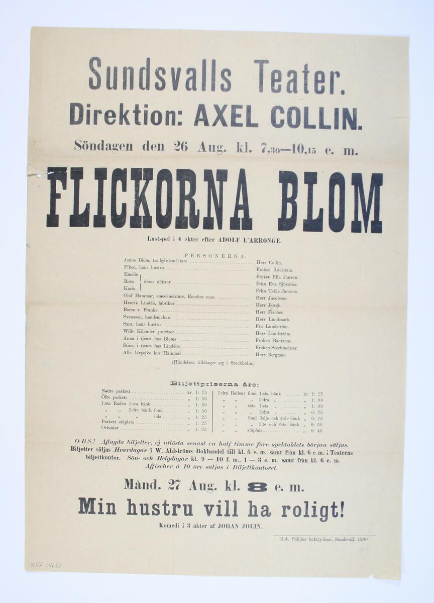 Sundsvalls Teater. Direktion Axel Collin. Söndagen den 26 aug 1900, kl. 7,30 - 10,15 e.m. " Flickorna Blom ". lustspel i 4 akter af Adolf L ´Arronge.