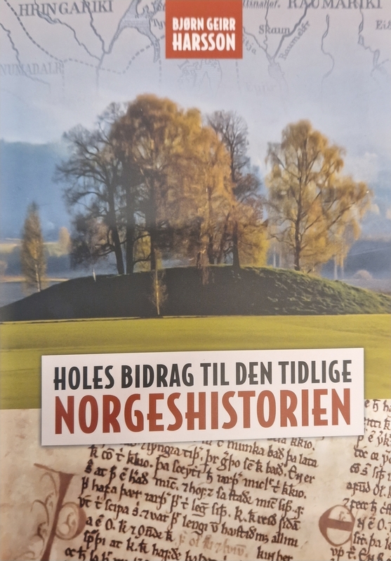 Holes bidrag til den tidlige norgeshistorien. Bjørn Geirr Harsson (2020)