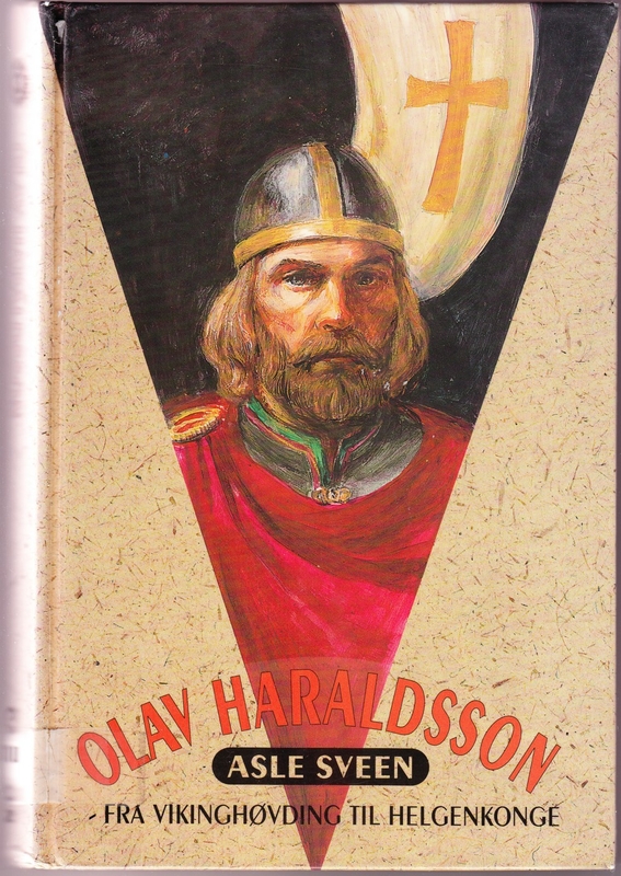Olav Haraldsson - fra vikinghøvding til helgenkonge, av Asle Sveen. Cappelen 1996.