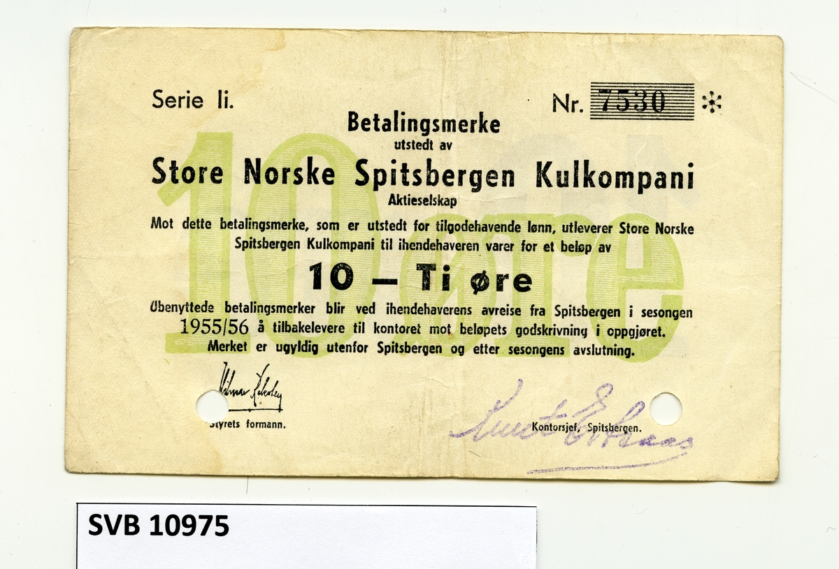 Betalingsmerke utstedt av Store Norske Spitsbergen Kulkompani pålydende 10 øre.
Seddelen er gjennomhullet med hullemaskin.