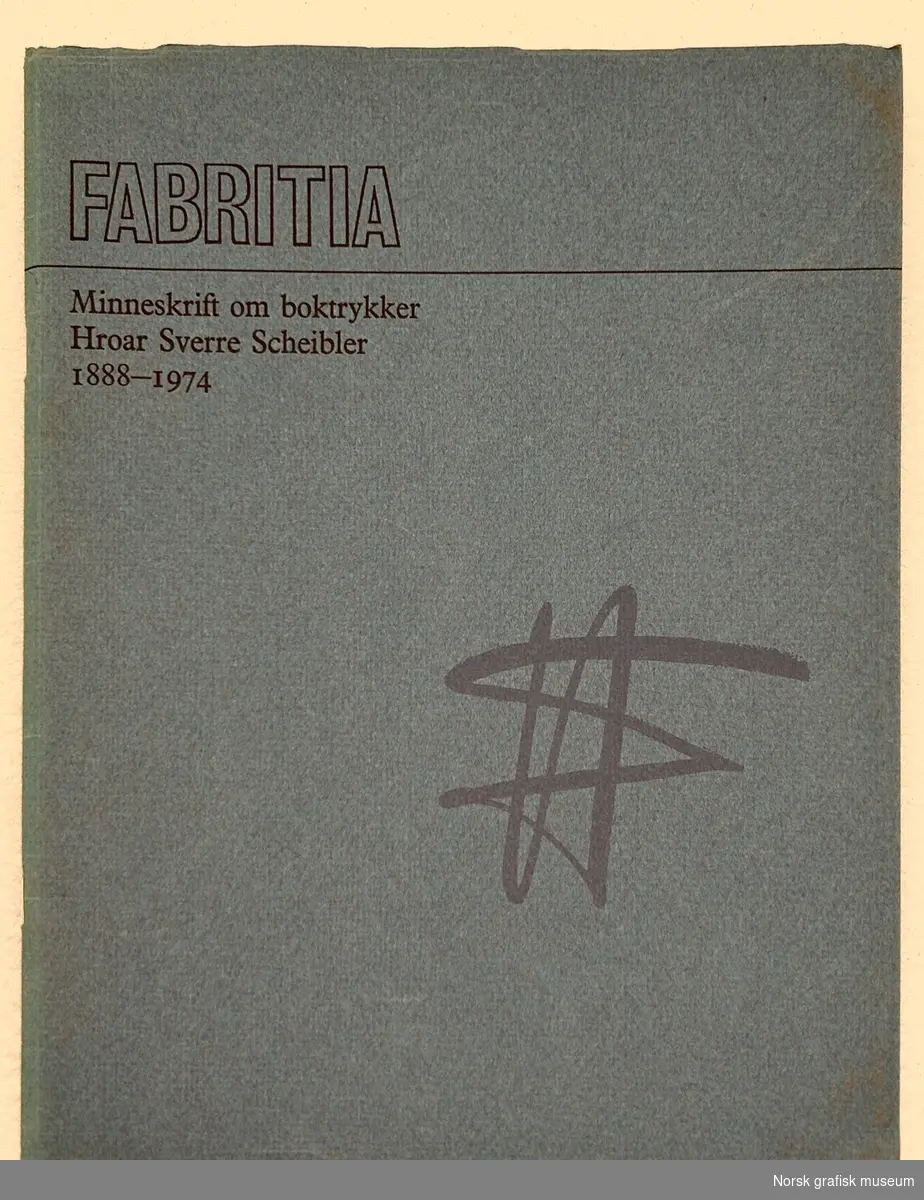 Fabritia. Minneskrift for Hroar Sverre Scheibler 1888-1974