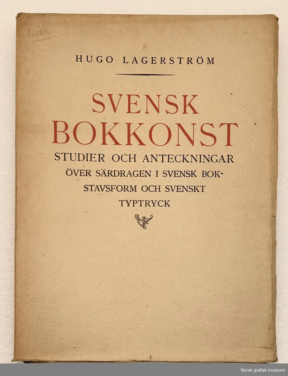 Svensk bokkunst, studier och anteckningar över särdragen i svensk bokstavsform och svensk typtryck.

Hugo Lagerström.