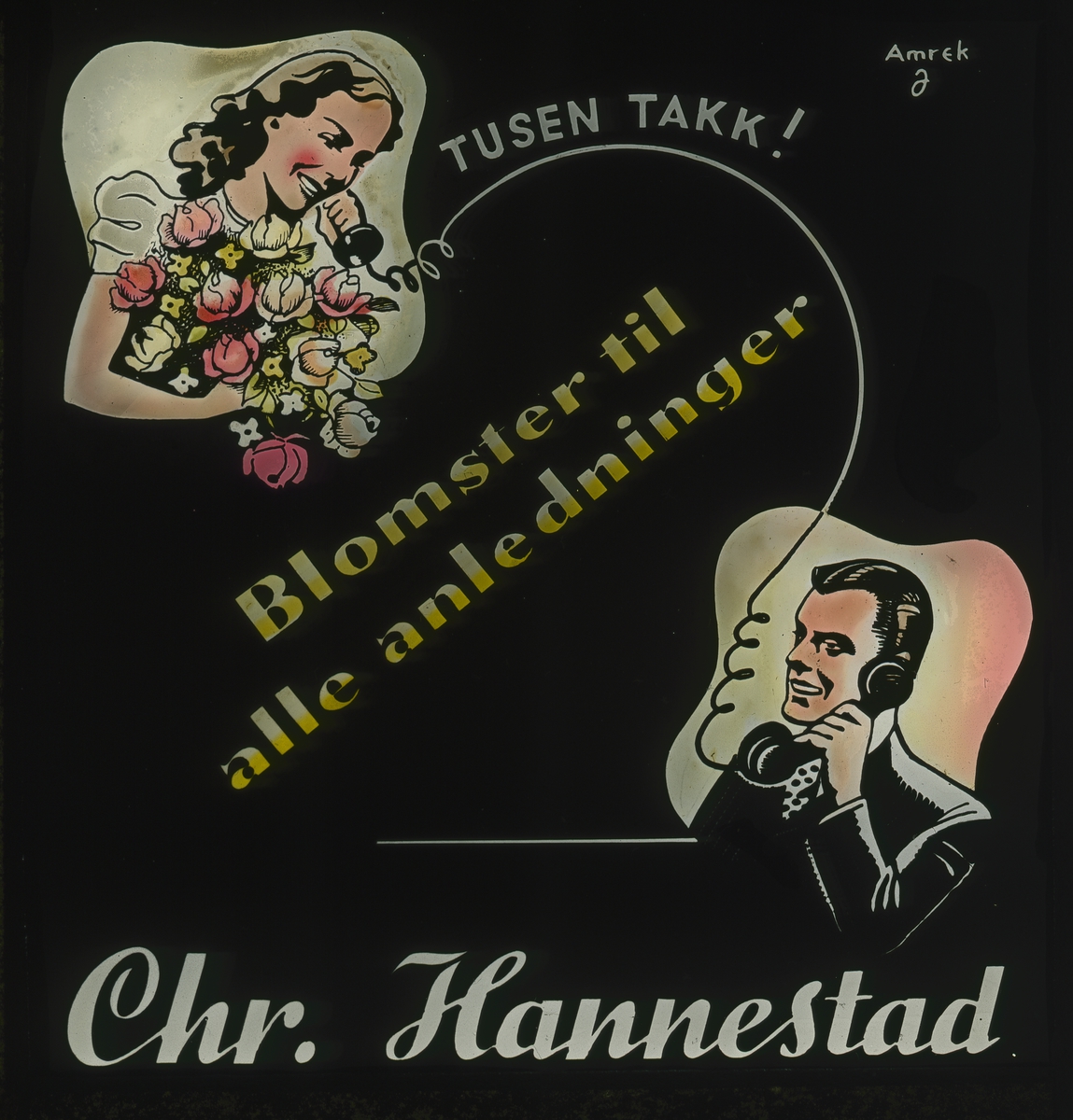 Grafisk kinoreklame fra 1950-tallet med Chr. Hannestad sin logo, dame med blomsterbukett som telefonerer en herre, og teksten "Tusen takk!" og "Blomster til enhver anledning".