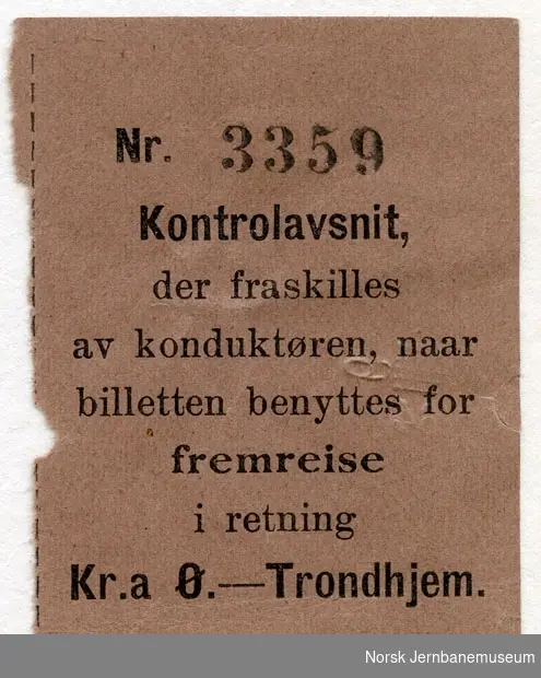 Kontrollbillett - "Kontrolavsnit, der fraskilles av konduktøren, naar billetten benyttes for fremreise i retning Kr.a. Ø-Trondhjem