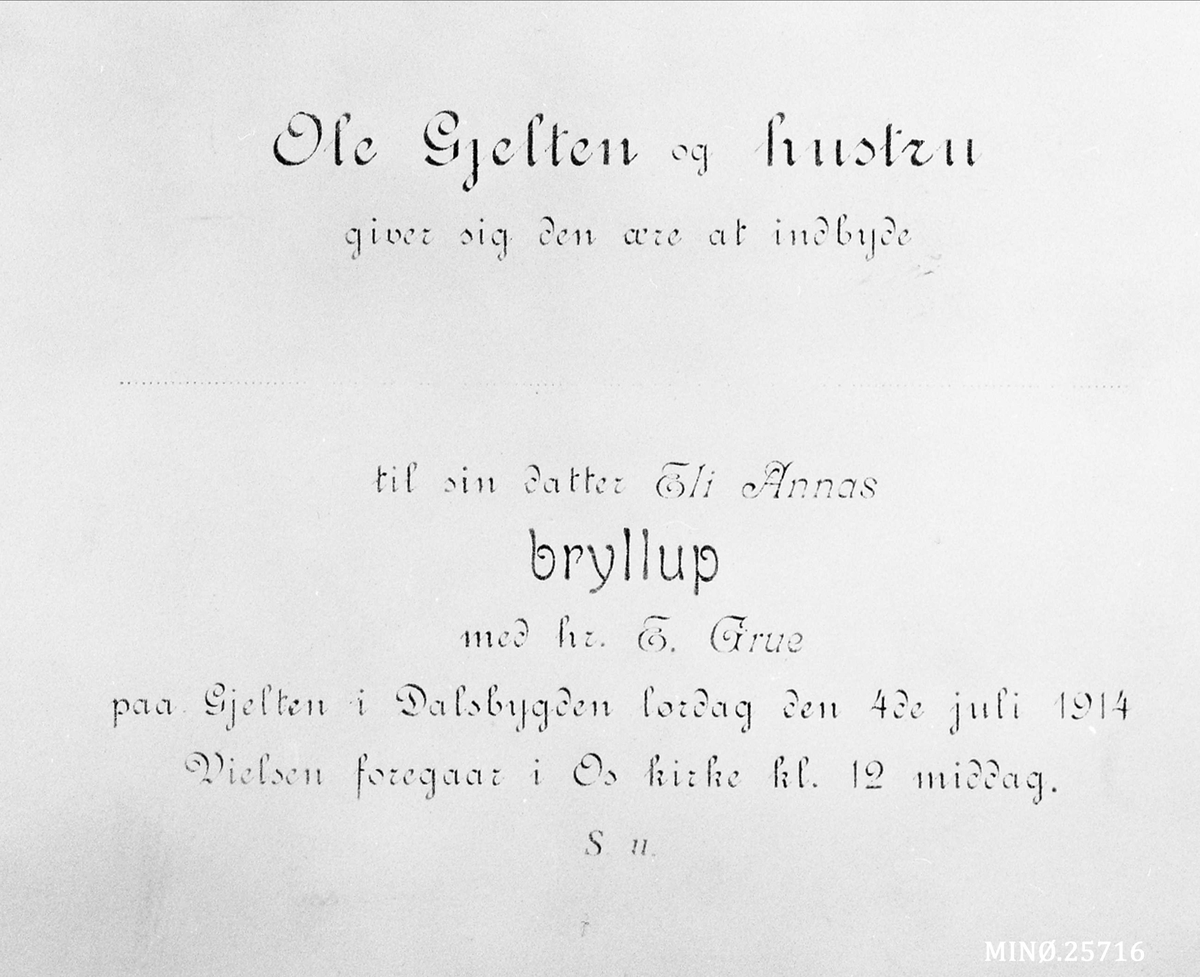 Bryllup i Simensgjelta i Dalsbygda 4/7-1914
Eli Anna Gjelten og Erik Grue i Os kirke. Bryllupsinvitasjon