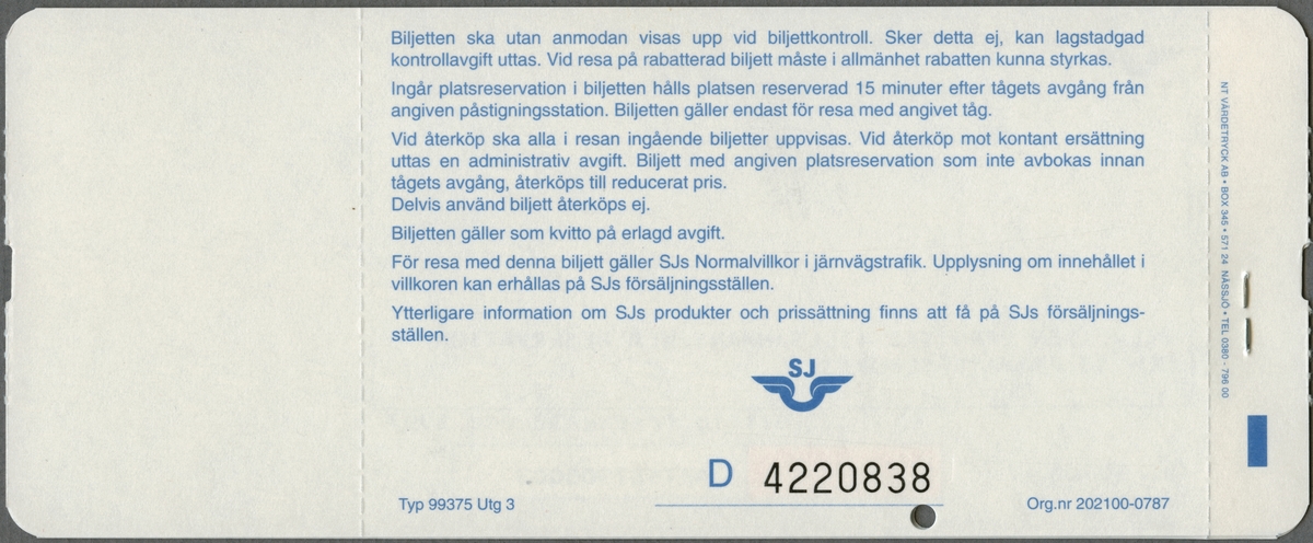 Tre ljusblå ihophäftade biljetter, varav den övre, enkelbiljett, har följande tryckta text:
"SJ PERSONTRAFIK BILJETT
GÄVLE C - HÄSSLEHOLM C BUDGETBILJETT
Ej avbeställd biljett återköps till 75% av priset
1 vuxen SJ PERS.BILJ DAG GÄLLER ENDAST TILLSAMMANS MED BETALD AVGIFT
GÄVLE C - STOCKHOLM C X 2000 2 kl  
Avg 08.00 Ank. 09.33 Tåg 567 Vagn 6 Plats 40 PLATS MED BORD FÖNSTER RÖKFRITT
STOCKHOLM C - HÄSSLEHOLM C X 2000 2 kl 
Avg 10.06 Ank 13.51 Tåg 529 Vagn 5 Plats 51 SALONG GÅNG RÖKFRITT
Giltig fredag 12 dec 1997 GÄVLE".
Den mellersta biljetten, en barnbiljett, har identisk text med enkelbiljetten, förutom platsangivelse. Den understa biljetten har följande text:
"SJ PERSONTRAFIK
BILJETTEN UPPVISAS TILLSAMMANS MED RESERVATION OCH SJ PRIVATRESEKORT
pris 50,00 kr varav moms 5,35 kr  GÄVLE".
Samtliga biljetter har ett hål efter en biljettång. De är mönstrade med SJ's logga, vingarna med initialerna ovanför, samt tryckta med bläck i övre vänstra hörnen. På högersidorna finns en perforering. På baksidorna  finns regler/information för biljetterna.

Historik: Biljetterna Jvm 22019: 1 - 7 tillhör samma resetillfälle tur och retur Gävle - Höör.