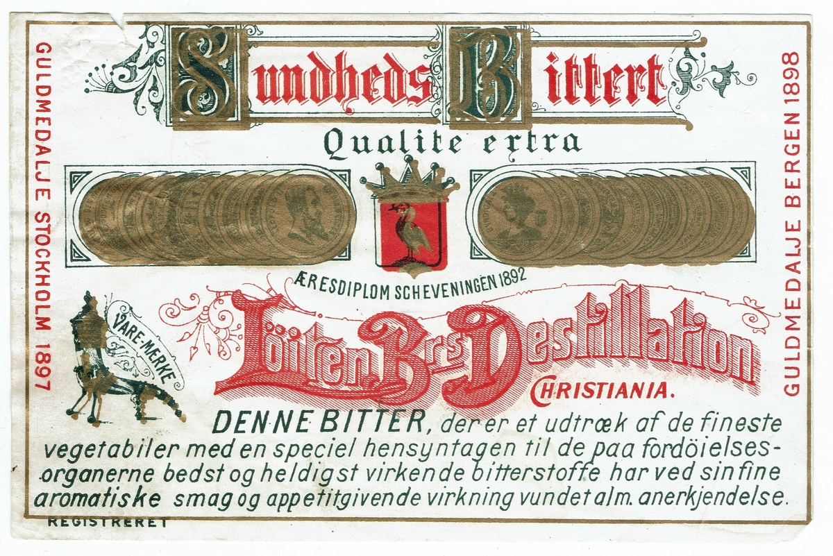 Sundheds-Bittert Qualite extra. Løiten Brænderis Destilation, Christiania. Guldmeedalje Stockholm 1897, Bergen 1898 og Æresdiplom Scheveningen 1892.