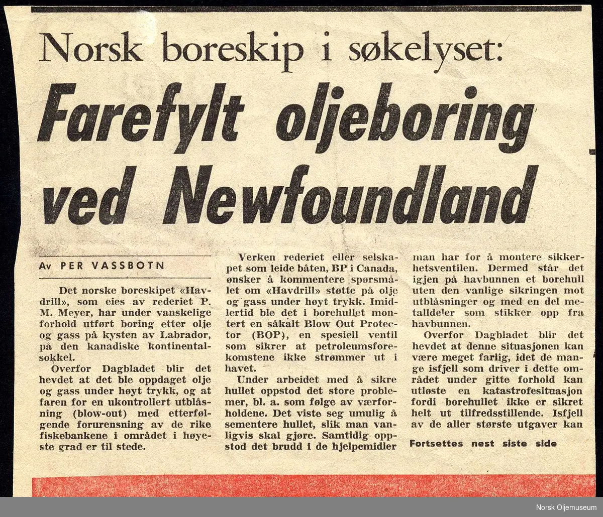 Avisoppslag i Dagbladet om "Farefylt oljeboring ved New Foundland".
Boreskipet "Havdrill" var involvert i en del problemer.